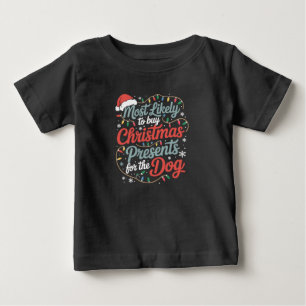 Camiseta Para Bebê Mais Propenso a Comprar Presentes de Natal para o 
