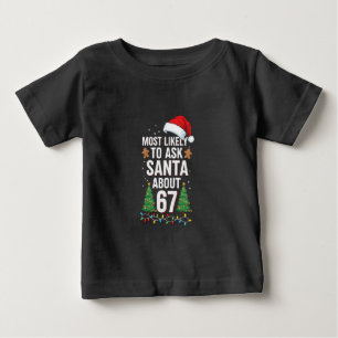 Camiseta Para Bebê Mais Propenso a Perguntar ao Papai Noel Sobre 67 S