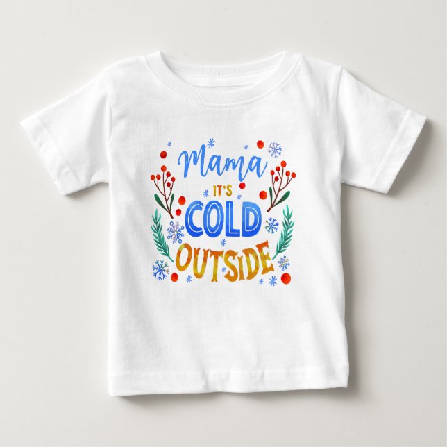 Camiseta Para Bebê Mamãe Está Fria Fora Do Natal Holly (Frente)
