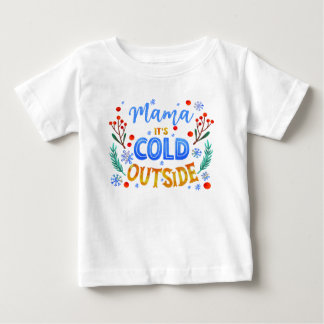 Camiseta Para Bebê Mamãe Está Frio Fora Natal Inverno Azevinho