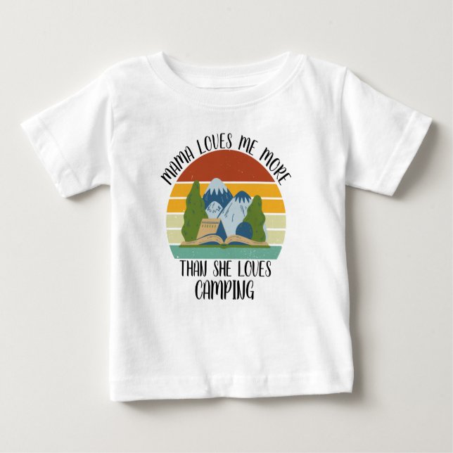 Camiseta Para Bebê Mamãe Me Ama Mais Do Que Ama Acampar (Frente)