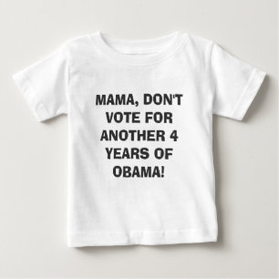 CAMISETA PARA BEBÊ MAMÃE, NÃO VOTE PARA OBAMA TODDLER T-SHIRT