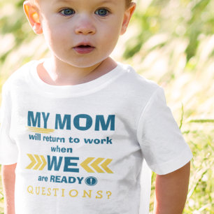Camiseta Para Bebê Mamãe Volta Ao Trabalho Quando Estamos Prontos! Ca
