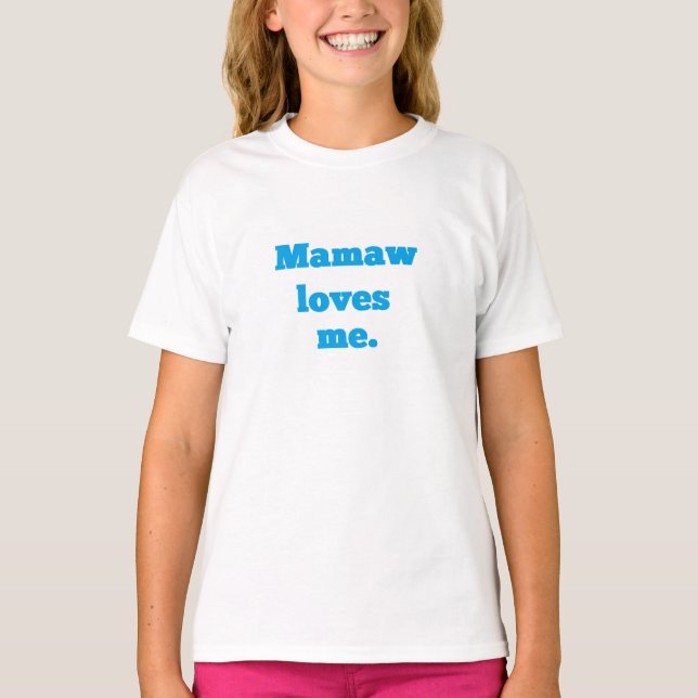 Camiseta Para Bebê Mamaw Me Ama! (Frente)