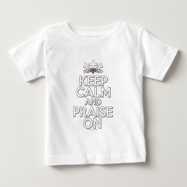 Camiseta Para Bebê Mantenha a calma e elogie-a sobre (Frente)