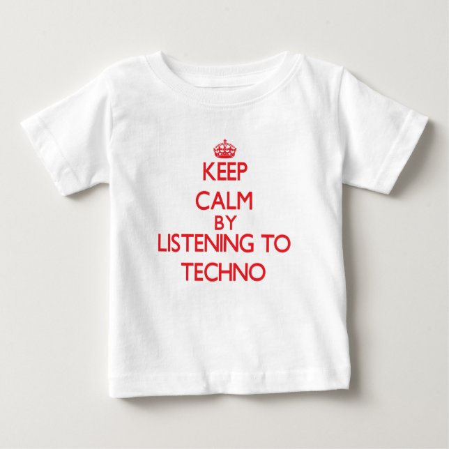 Camiseta Para Bebê Mantenha a calma escutando TECHNO (Frente)