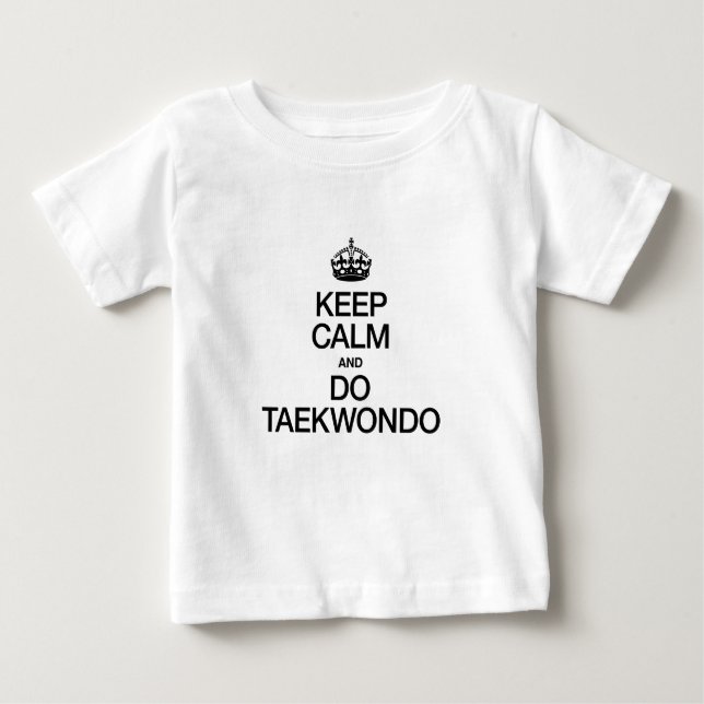 CAMISETA PARA BEBÊ MANTENHA CALMA E FAÇA TAEKWONDO (Frente)