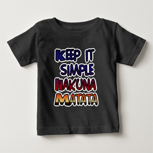 Camiseta Para Bebê Mantenha Simples Hakuna Matata Art Impressão (Frente)