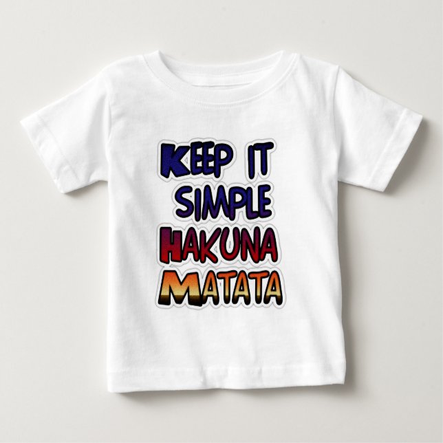 Camiseta Para Bebê Mantenha Simples Hakuna Matata Art Impressão (Frente)