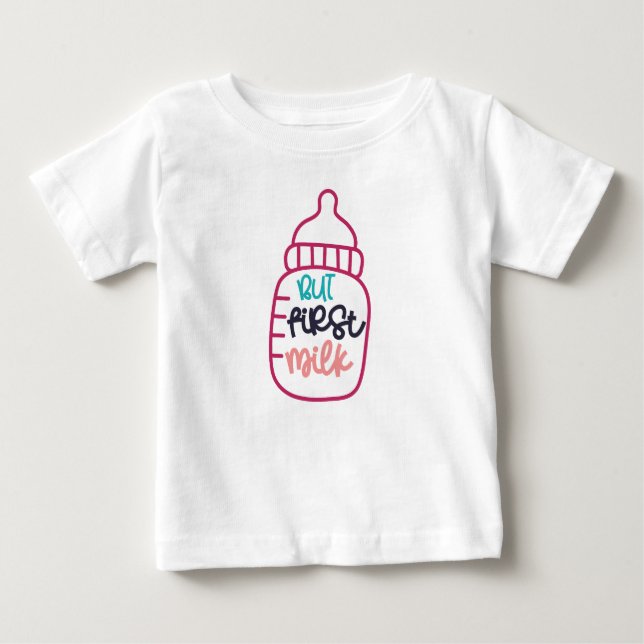 Camiseta Para Bebê Mas primeiro leite (Frente)