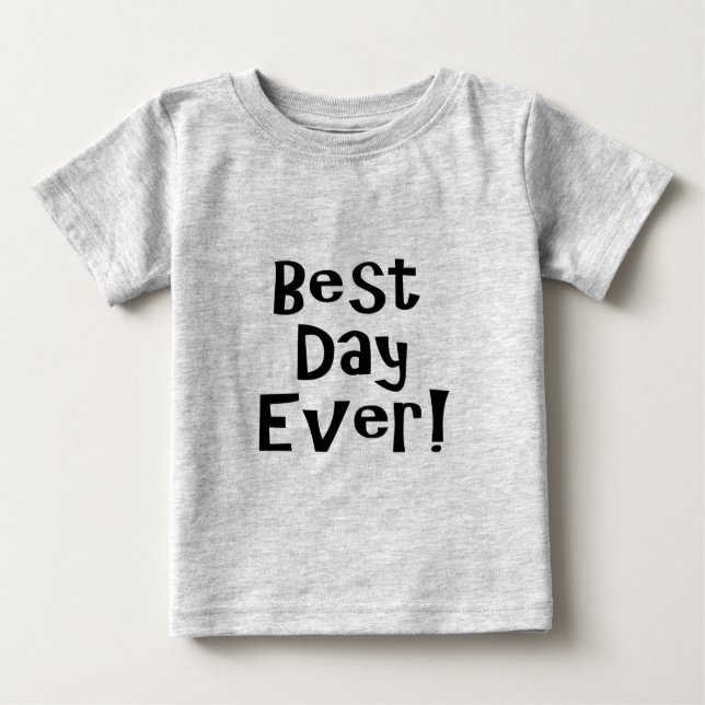 Camiseta Para Bebê Melhor Dia De Todos! (Frente)