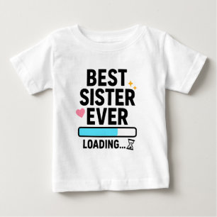 Camiseta Para Bebê Melhor Irmã de Todos os Tempos Carregando