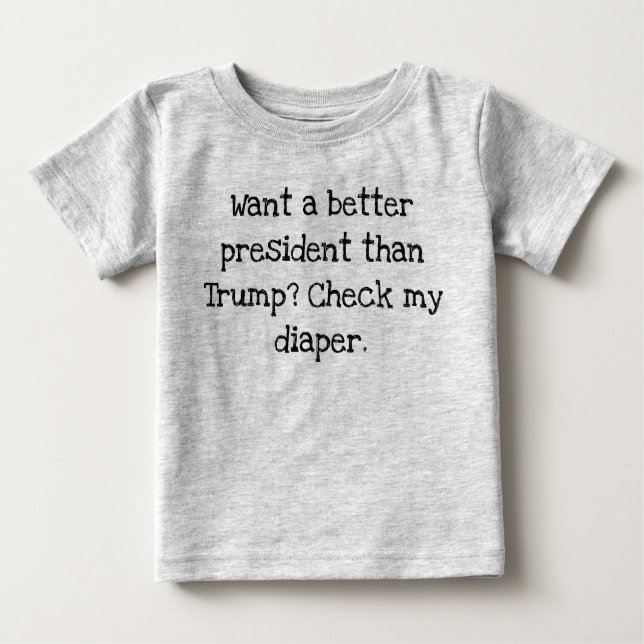Camiseta Para Bebê Melhor presidente do que Trump (Frente)