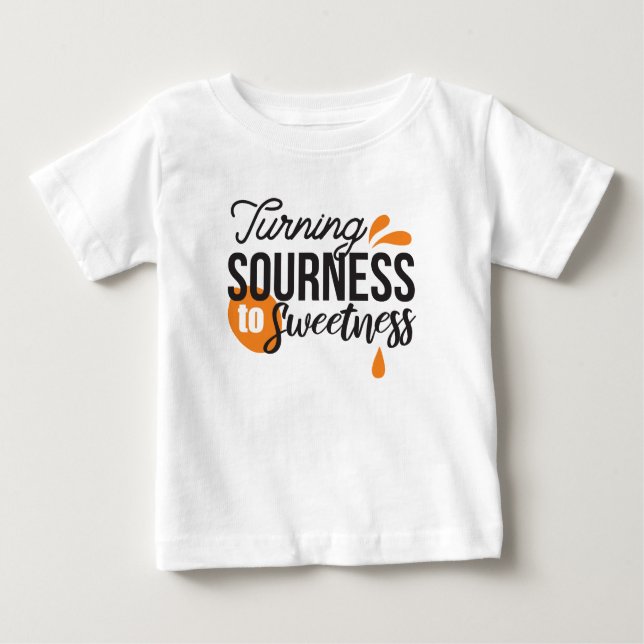 Camiseta Para Bebê Mensagem de vida positiva - Transformando azedo em (Frente)