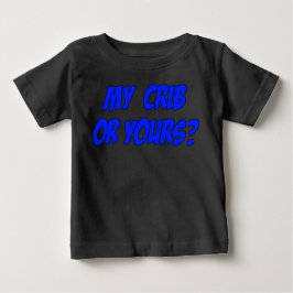 Camiseta Para Bebê Meu Crib ou seu? Engraçado Roupa