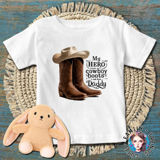 Camiseta Para Bebê Meu Herói Usa Botas de Cowboy, Eu O Chamo de Papai