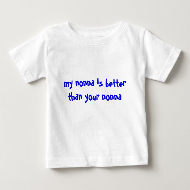 Camiseta Para Bebê meu nonna é melhor que seu nonna (Frente)