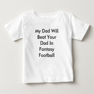 Camiseta Para Bebê Meu pai baterá seu pai no futebol da fantasia