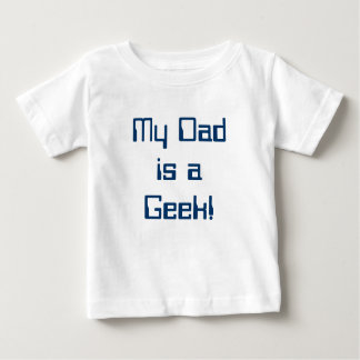 Camiseta Para Bebê Meu pai é um T do bebê do geek!