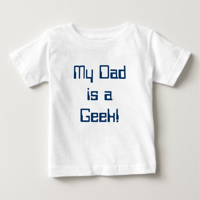 Camiseta Para Bebê Meu pai é um T do bebê do geek! (Frente)