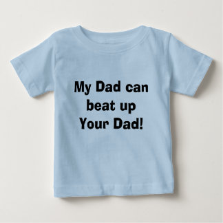 Camiseta Para Bebê Meu Pai pode bater no seu Pai!