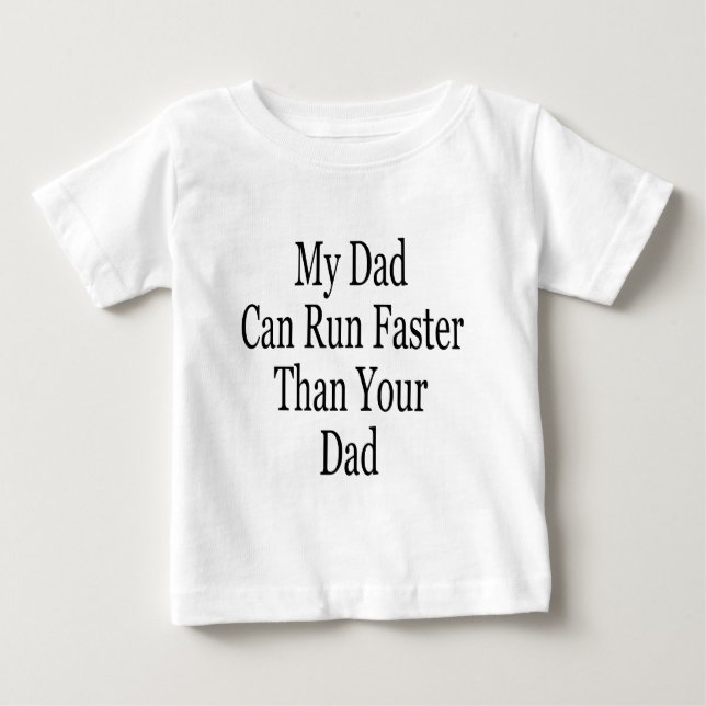 Camiseta Para Bebê Meu Pai Pode Ser Executado Mais Rápido Que Seu Pai (Frente)