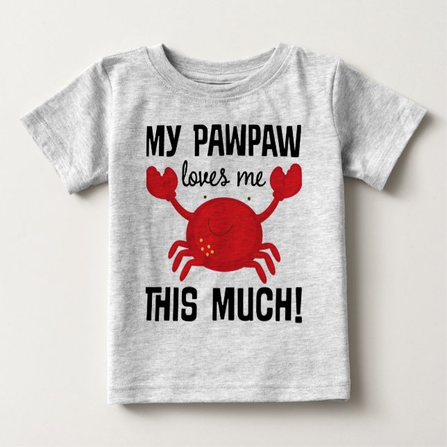 Camiseta Para Bebê Meu Pawpaw ama-me este muito t-shirt do neto (Frente)