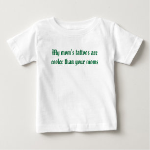 Camiseta Para Bebê Meus tatuagens da mãe estão mais frescos do que
