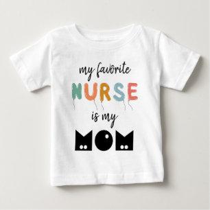 Camiseta Para Bebê Minha Enfermeira Favorita É Minha Mãe Fofo Persona