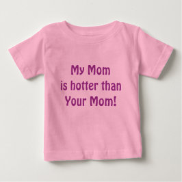 Camiseta Para Bebê Minha mãe é mais quente que sua mãe!