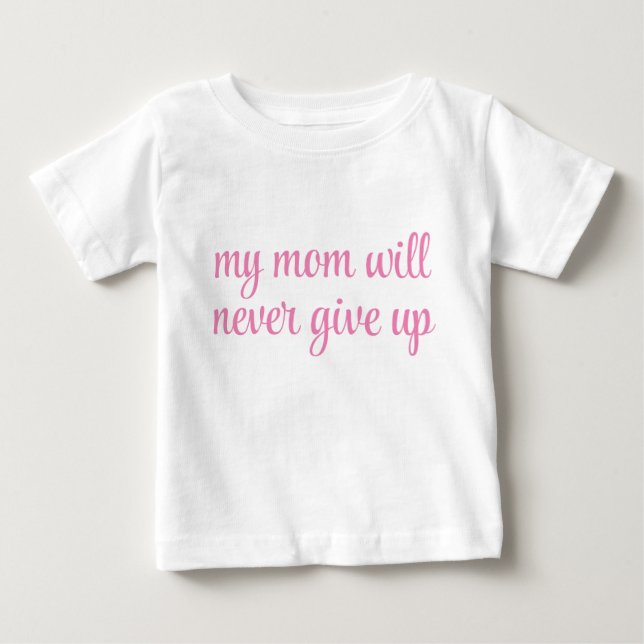 Camiseta Para Bebê Minha Mãe Nunca Desistirá Texto Personalizável Div (Frente)