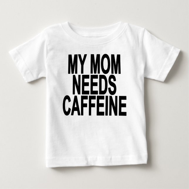 Camiseta Para Bebê Minha mamã precisa o bebê da cafeína & a criança (Frente)