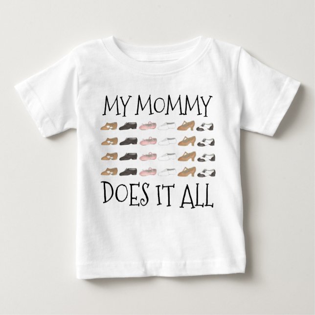 Camiseta Para Bebê Minha Mamãe Faz Tudo Dançarino Calçados Dançarinos (Frente)