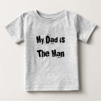 Camiseta Para Bebê Minha Pai é O Homem