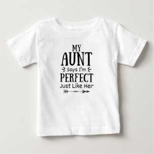 Camiseta Para Bebê Minha Tia Diz Que Sou Perfeito Assim Como Ela