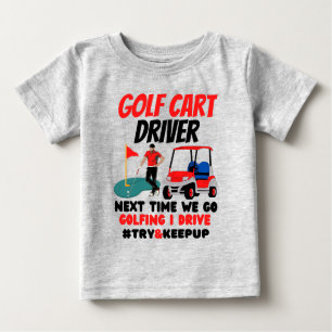 Camiseta Para Bebê Motorista de carrinho de golfe tenta manter T-Shir