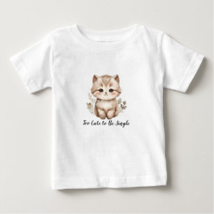 Camiseta Para Bebê Muito Fofo Para Ficar Solteiro" Gatinho Sarcástico