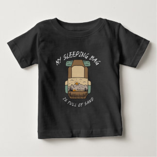 Camiseta Para Bebê My Sleeping Bag İs Full Of Sand Desert Camping
