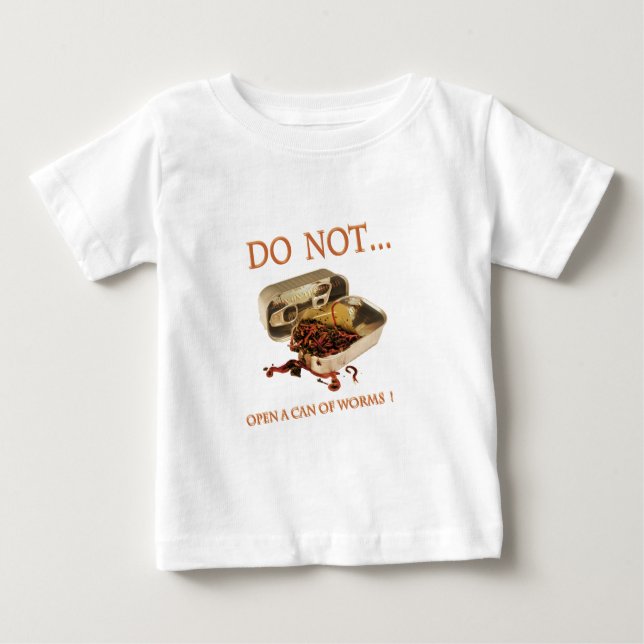 Camiseta Para Bebê Não abrir uma lata de worms (Frente)
