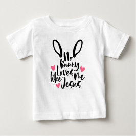 Camiseta Para Bebê Não, Bunny me ama como Jesus Páscoa, camiseta bebê
