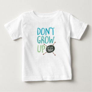 Camiseta Para Bebê Não cresça acima, ele é um t-shirt dos miúdos