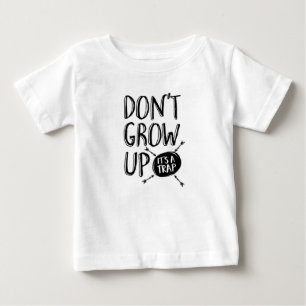 Camiseta Para Bebê Não cresça acima, ele é um t-shirt dos miúdos