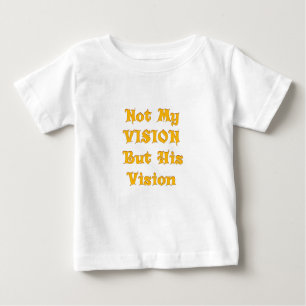 Camiseta Para Bebê Não é a minha visão, mas a sua visão