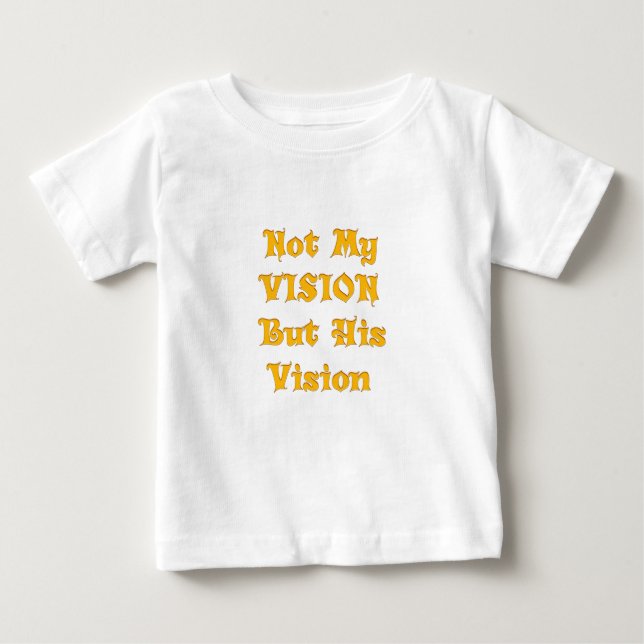 Camiseta Para Bebê Não é a minha visão, mas a sua visão (Frente)