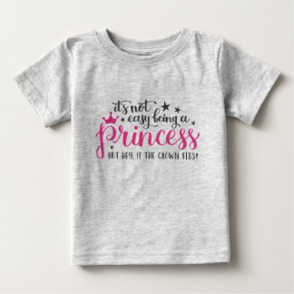 Camiseta Para Bebê Não É Fácil Ser Uma Princesa T-Shirt