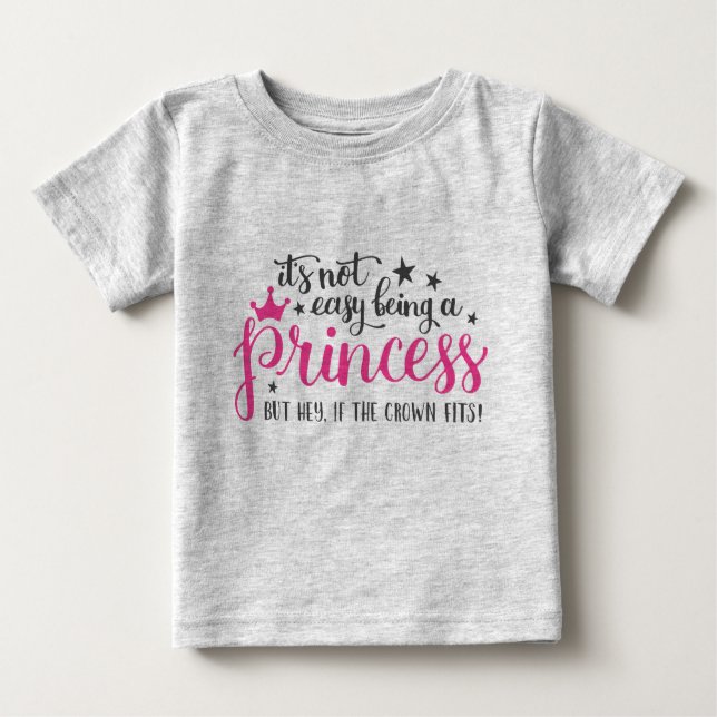 Camiseta Para Bebê Não É Fácil Ser Uma Princesa T-Shirt (Frente)