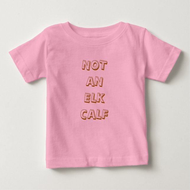 CAMISETA PARA BEBÊ NÃO É UM ELF CALF (Frente)