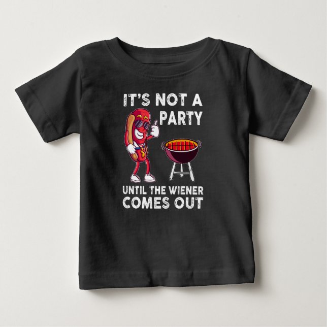 Camiseta Para Bebê Não é uma festa até o Wiener sair, Engraçado (Frente)
