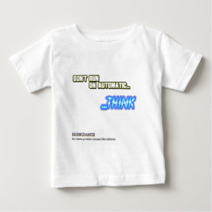 Camiseta Para Bebê Não funcione em automático… PENSAM