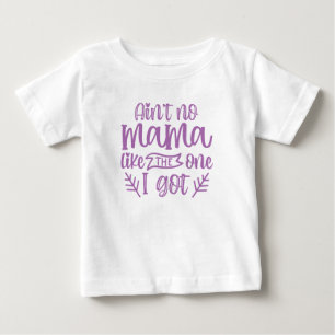 Camiseta Para Bebê Não há mãe como a que tenho Dia de as mães